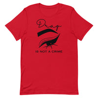 Drag Is Not A Crime Unisex t-shirt