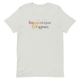 Being gay is not a choice but being proud is Unisex t-shirt