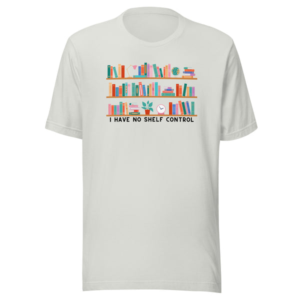 I Have No Shelf Control Unisex t-shirt