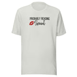 Probably Reading Smut Unisex t-shirt