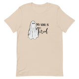 My Soul is Tired Unisex t-shirt