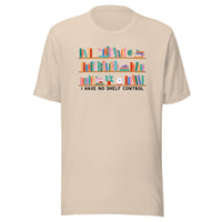 I Have No Shelf Control Unisex t-shirt