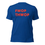 FWOP THWOP Unisex t-shirt