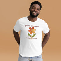 Having Boundaries Is Not Selfish Unisex t-shirt