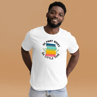 So Many Books So Little Time Unisex t-shirt