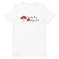 To Live For The Hope Of It Unisex t-shirt