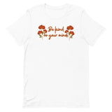 Be Kind To Your Mind Unisex t-shirt