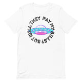 But Will They Pay My Bills Unisex t-shirt