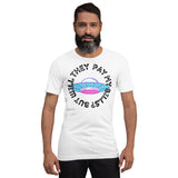 But Will They Pay My Bills Unisex t-shirt