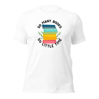 So Many Books So Little Time Unisex t-shirt