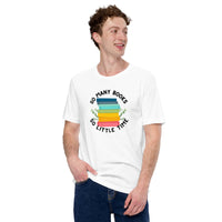 So Many Books So Little Time Unisex t-shirt