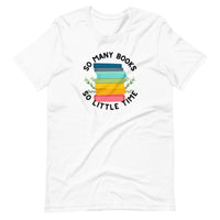 So Many Books So Little Time Unisex t-shirt