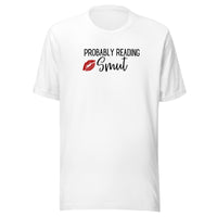 Probably Reading Smut Unisex t-shirt