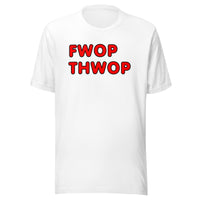 FWOP THWOP Unisex t-shirt