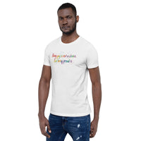 Being gay is not a choice but being proud is Unisex t-shirt