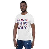 Born This Way Unisex t-shirt