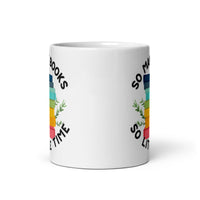 So Many Books So Little Time White glossy mug