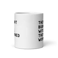 They Didn’t Burn Witches. They Burned Women White glossy mug