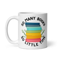 So Many Books So Little Time White glossy mug