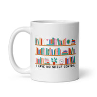 I Have No Shelf Control White glossy mug