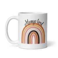 Always Tired White glossy mug