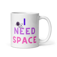 I Need Space White glossy mug