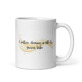 A Million Dreams Is All It’s Gonna Take White glossy mug