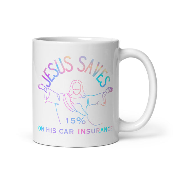 Jesus Saves 15% On His Car Insurance White glossy mug