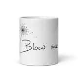 Blow Me White glossy mug