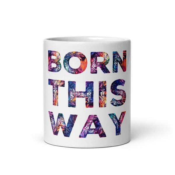 Born This Way White glossy mug