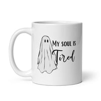 My Soul Is Tired White glossy mug