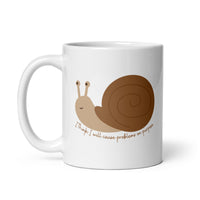 I Think I Will Cause Problems On Purpose Snail White glossy mug