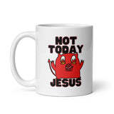 Not Today Jesus White glossy mug