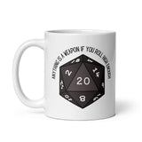 Anything Is A Weapon If You Roll High Enough DND White glossy mug