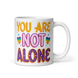 You Are Not Alone White glossy mug