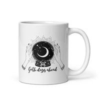 Goth Days Ahead White glossy mug