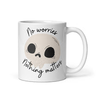 No Worries Nothing Matters White glossy mug