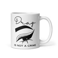 Drag Is Not A Crime White glossy mug