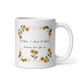 Whatever I Choose To Believe Becomes True For Me White glossy mug