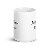 Anxiety Is Chronic Ass Is Iconic White glossy mug