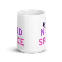 I Need Space White glossy mug