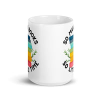 So Many Books So Little Time White glossy mug