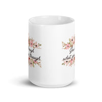 Grow Through What You Go Through White glossy mug