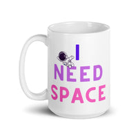 I Need Space White glossy mug