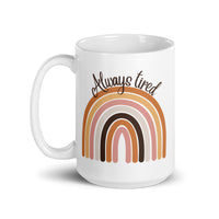 Always Tired White glossy mug