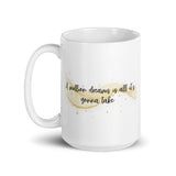 A Million Dreams Is All It’s Gonna Take White glossy mug