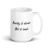 Anxiety Is Chronic Ass Is Iconic White glossy mug