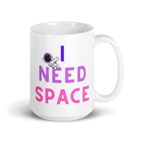 I Need Space White glossy mug