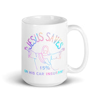 Jesus Saves 15% On His Car Insurance White glossy mug