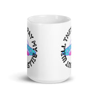 But Will They Pay My Bills? White glossy mug